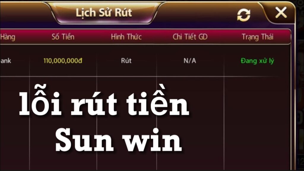 Một số lỗi khi rút tiền Sunwin