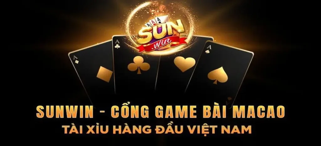 Sunwin cổng game bài macao đẳng cấp